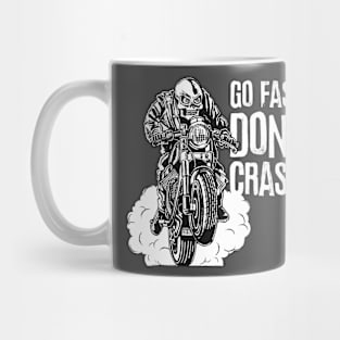 GO FAST... DON'T CRASH Mug